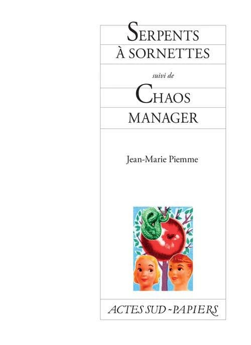 Serpents à sornettes ; suivi de Chaos manager