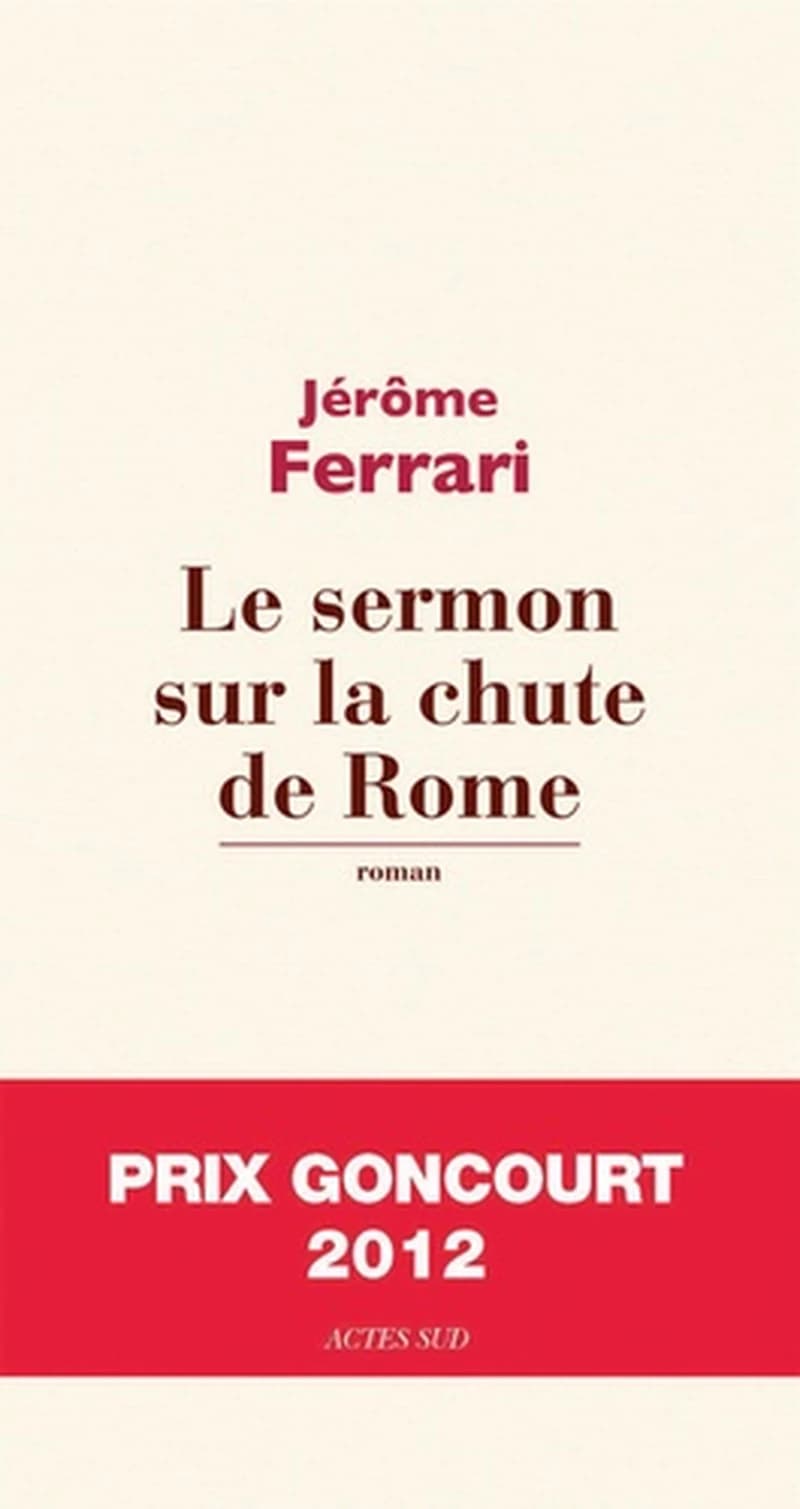 Le sermon sur la chute de Rome : roman