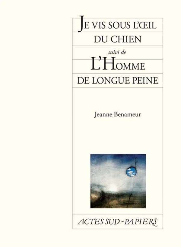 Je vis sous l'oeil du chien ; suivi de L'homme de longue peine