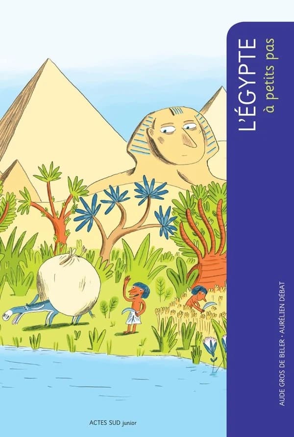 L'Egypte à petits pas (Nouvelle édition) Aude Gros de Beler ; illustrations Aurélien Débat