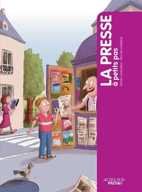 La presse à petits pas ([Nouvelle éd.]) Sophie Lamoureux ; illustrations de Roland Garrigue