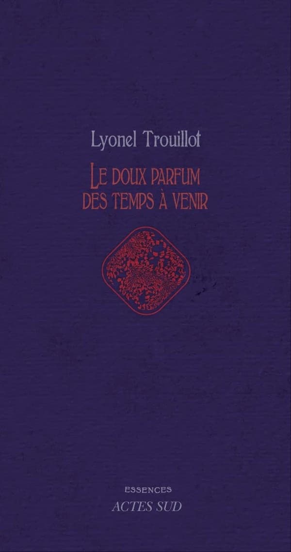 Le doux parfum des temps à venir