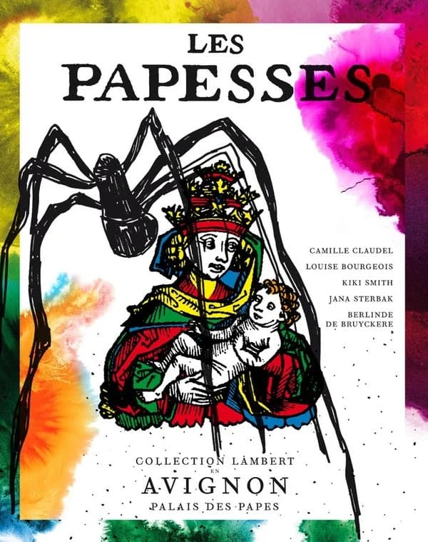 Les papesses : Louise Bourgeois, Kiki Smith, Jana Sterbak, Berlinde De Bruyckere, Camille Claudel : [exposition, collection Lambert en Avignon, Palais des papes, 9 juin-11 novembre 2013]