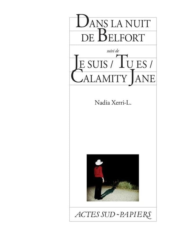 Dans la nuit de Belfort ; suivi Je suis, tu es, Calamity Jane