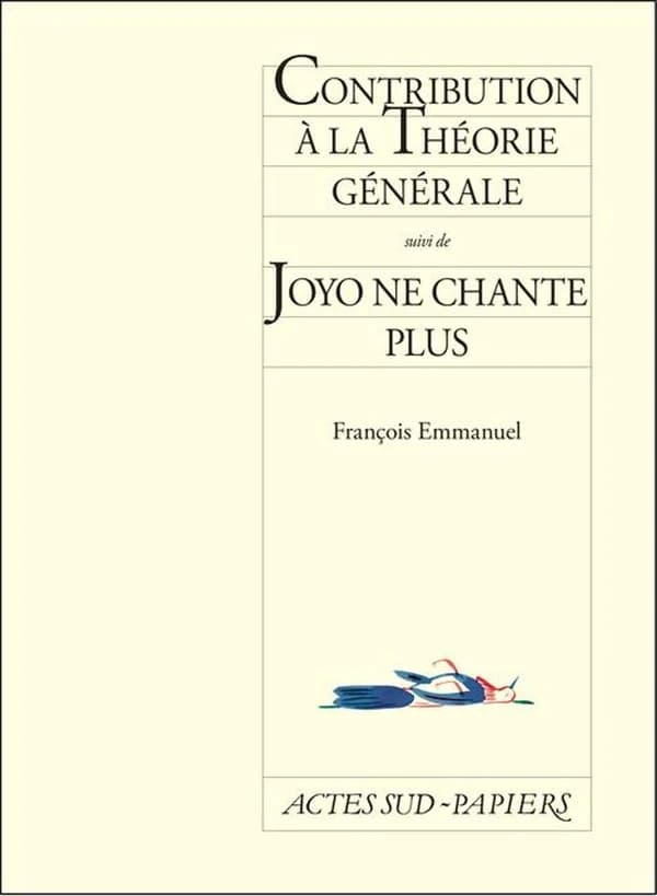Contribution à la théorie générale ; suivi de Joyo ne chante plus