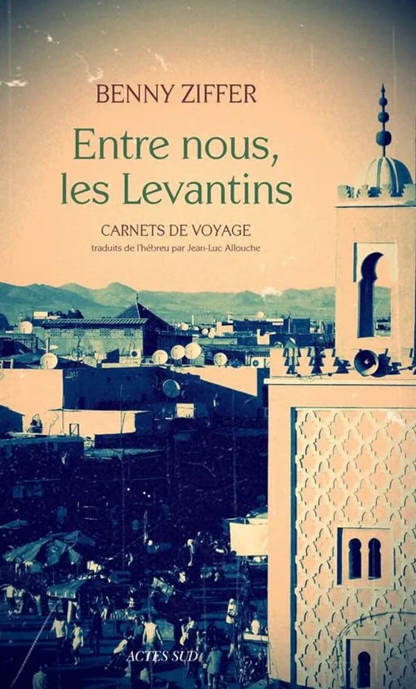Entre nous, les Levantins : carnets de voyages