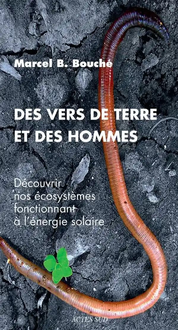 Des vers de terre et des hommes découvrir nos écosystèmes fonctionnant à l'énergie solaire