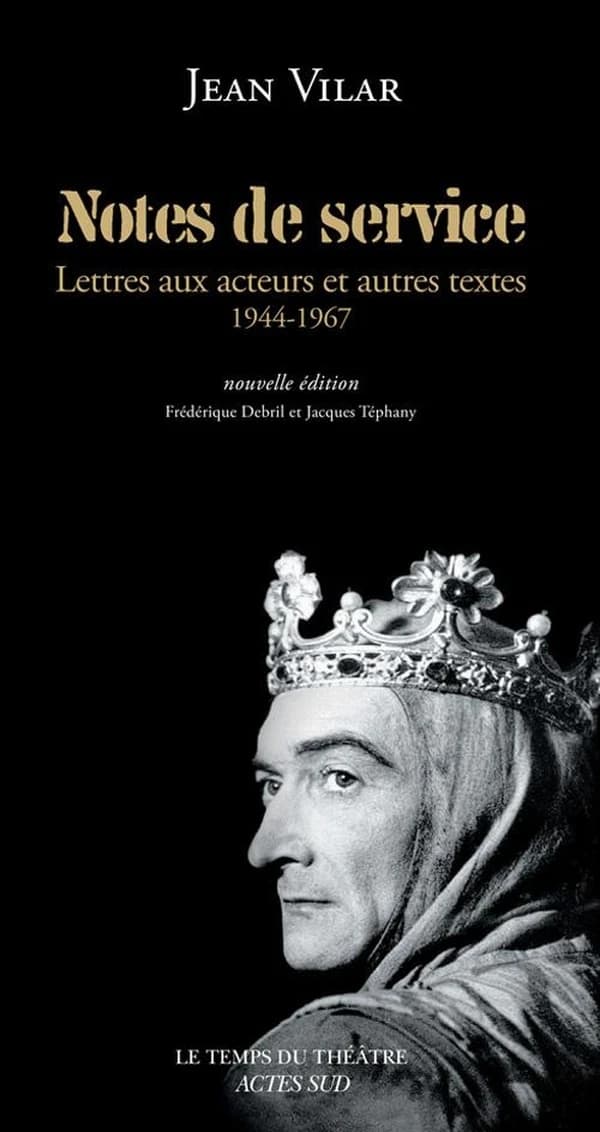 Notes de service : lettres aux acteurs et autres textes (Nouvelle éd.) Jean Vilar ; [textes recueillis par] Frédérique Debril et Jacques Téphany