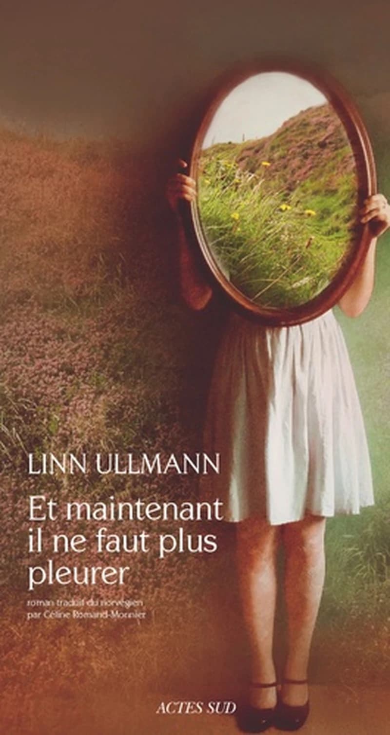 Et maintenant il ne faut plus pleurer : roman