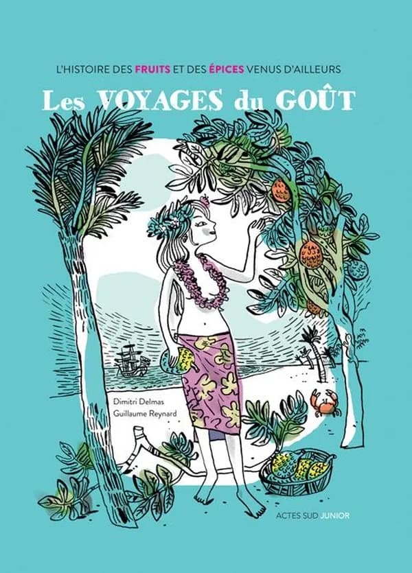 Les voyages du goût : l'histoire des fruits et des épices venus d'ailleurs