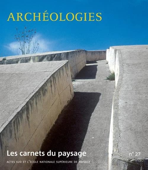 LES CARNETS DU PAYSAGE n.27 : archéologies