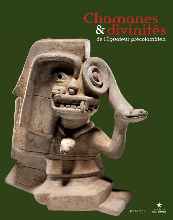 Chamanes & divinités de l'Équateur précolombien : les sociétés du nord de la côte entre 1000 av. J.-C. et 500 ap. J.-C. : [exposition, Paris, Musée du quai Branly, 16 février-15 mai 2016]