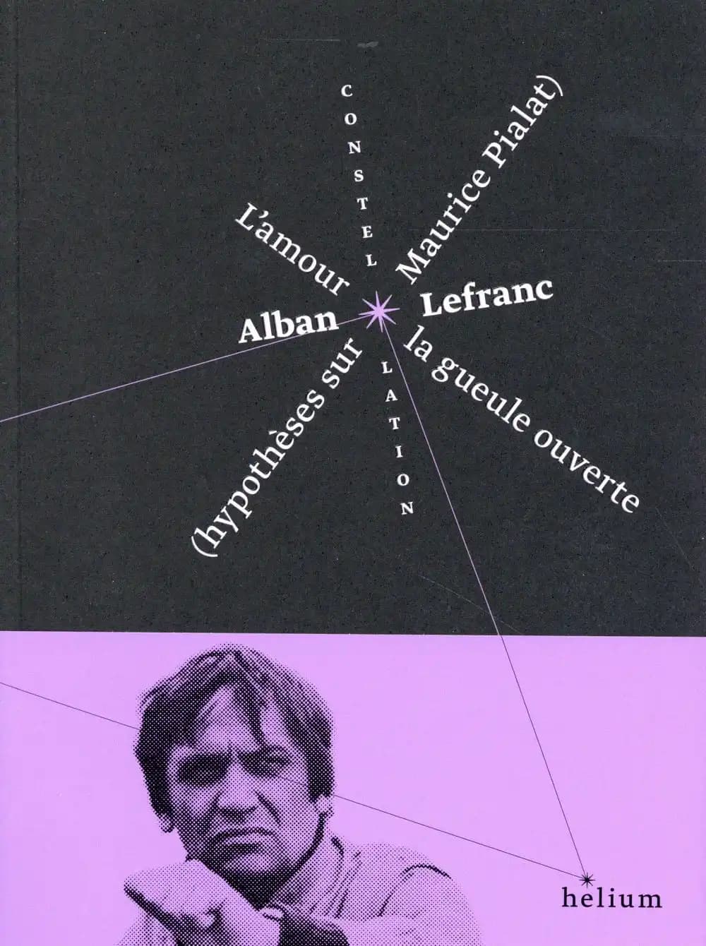 L'amour la gueule ouverte : hypothèses sur Maurice Pialat