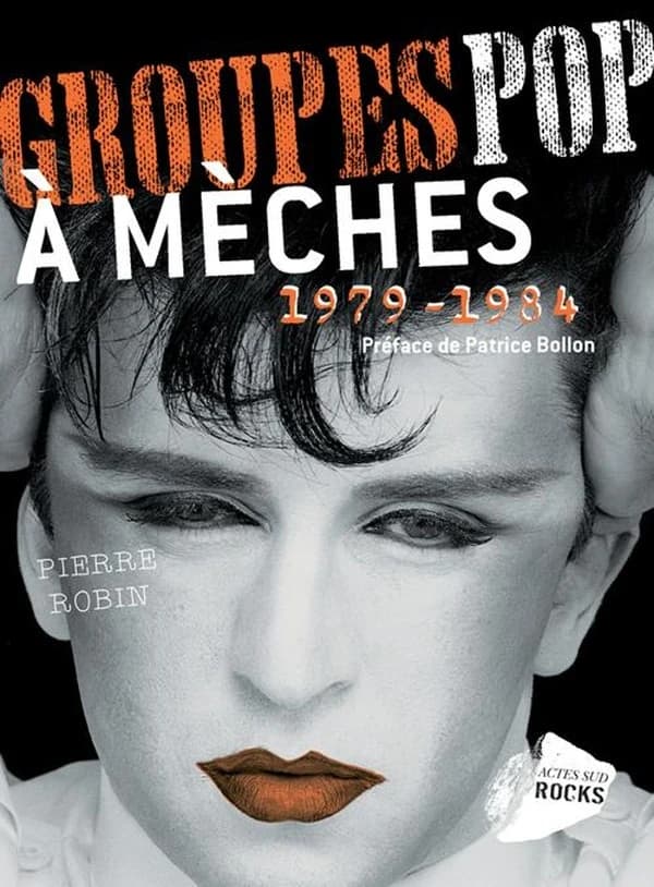 Groupes pop à mèches : 1979-1984 : néo-romantiques, modernes, le sublime et le ridicule