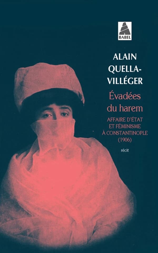 Évadées du harem : affaire d'État et féminisme à Constantinople, 1906