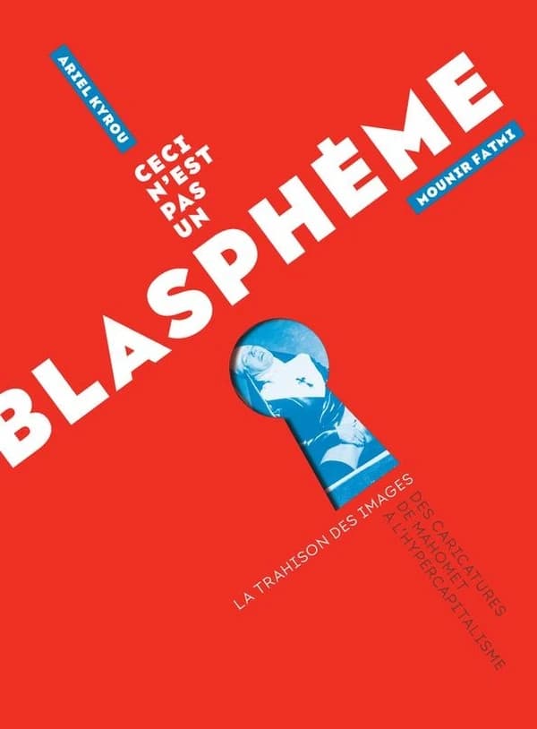 Ceci n'est pas un blasphème ; la trahison des images : des caricatures de Mahomet à l'hypercapitalisme