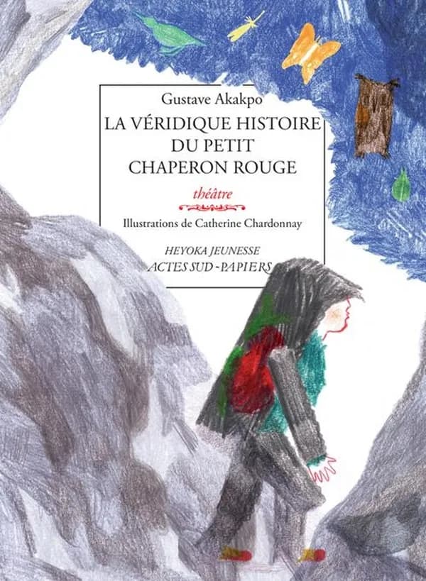La véridique histoire du Petit Chaperon rouge : théâtre
