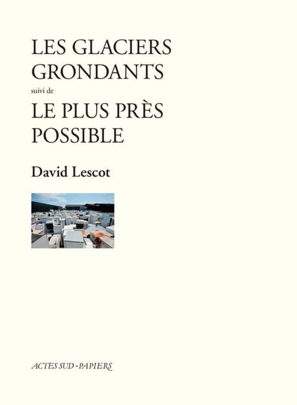 Les glaciers grondants : Suivi de Le plus près possible