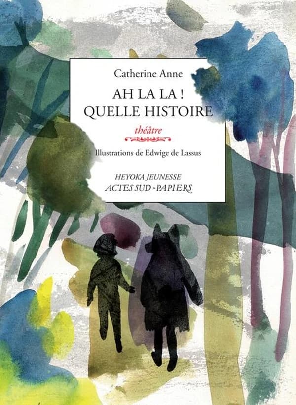 Ah la la ! Quelle histoire : théâtre