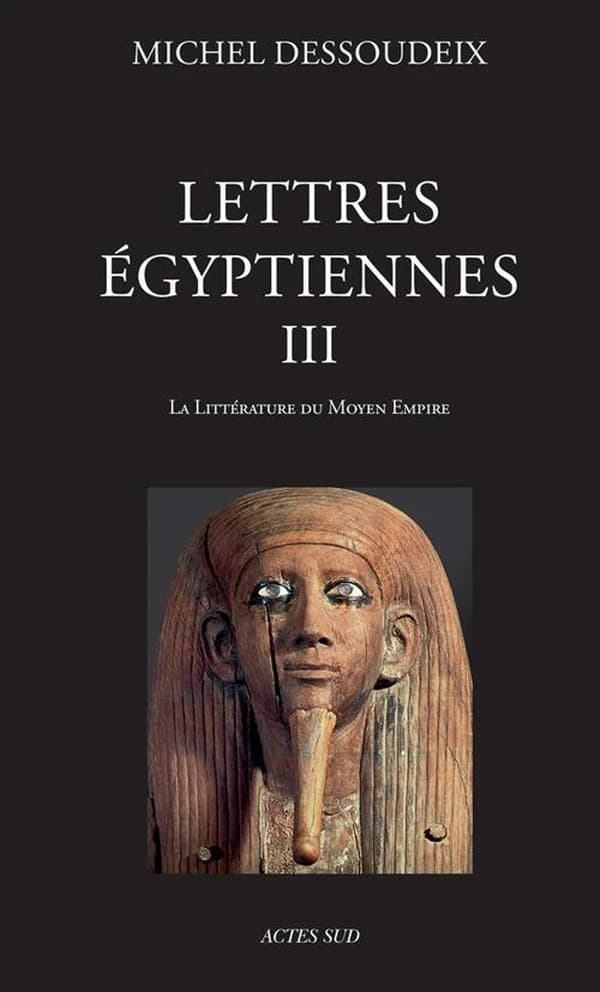 Lettres égyptiennes. III, La littérature du Moyen Empire