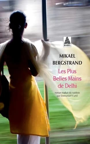 Les plus belles mains de Delhi : roman