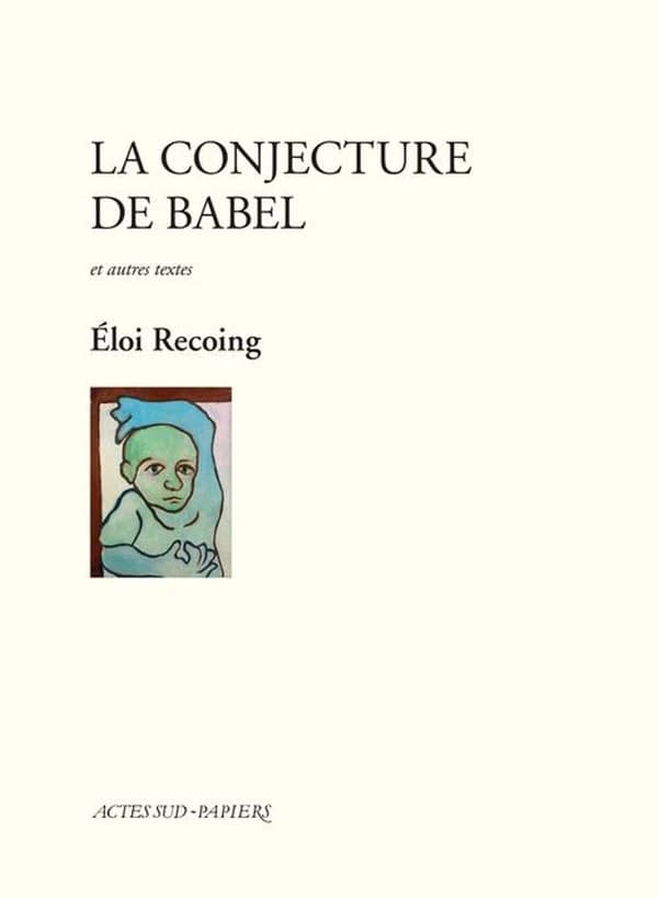La conjecture de Babel : et autres textes