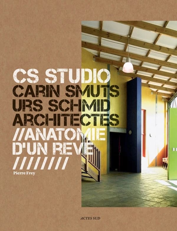 CS studio : Carin Smuts, Urs Schmid architectes : anatomie d'un rêve