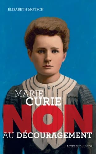 Marie Curie, non au découragement