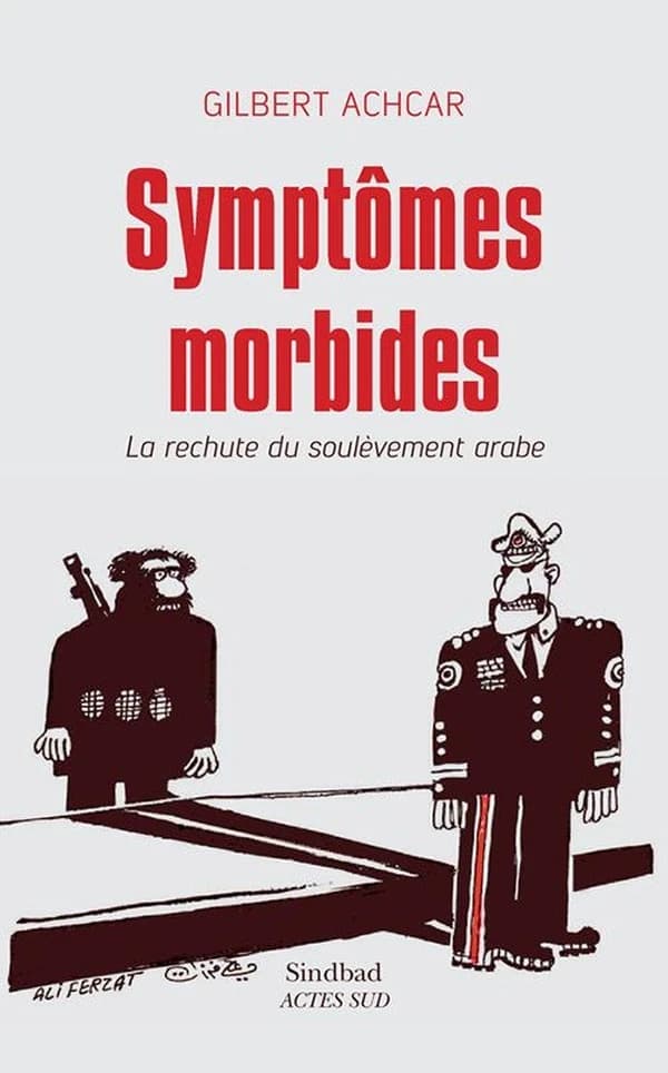 Symptômes morbides : la rechute du soulèvement arabe