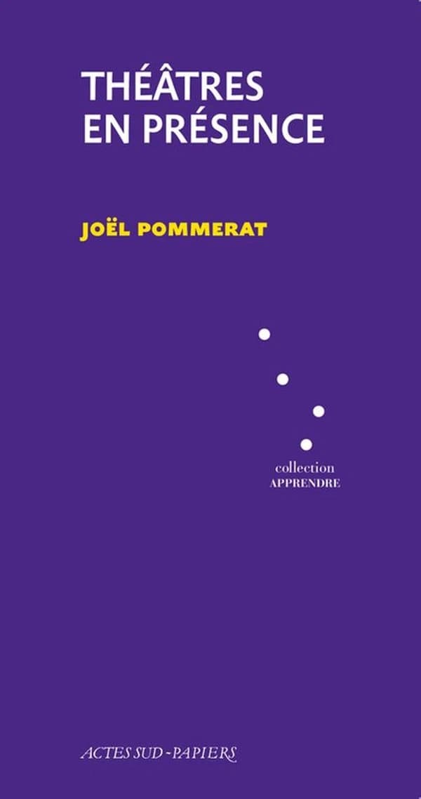 Théâtres en présence (2e éd.) Joël Pommerat