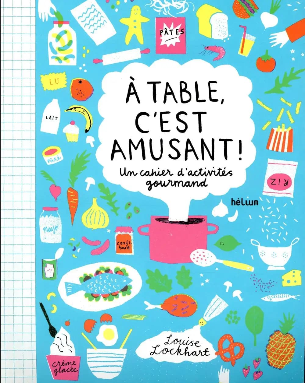 À table, c'est amusant ! : un cahier d'activités gourmand