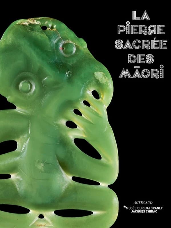 La pierre sacrée des Māori : [exposition, Paris, Musée du quai Branly-Jacques Chirac, 23 mai-1er octobre 2017]