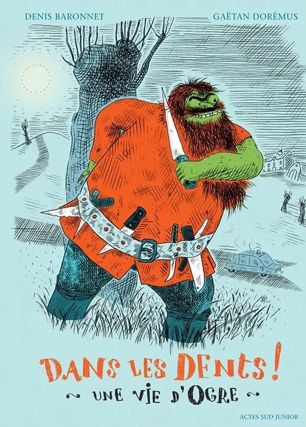 Dans les dents ! : une vie d'ogre