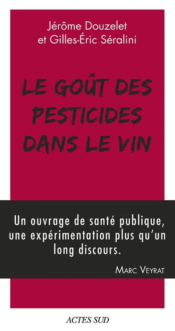 Le goût des pesticides dans le vin ; avec un Petit guide pour reconnaître les goûts des pesticides