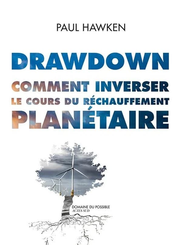 Drawndown : comment inverser le cours du réchauffement planétaire