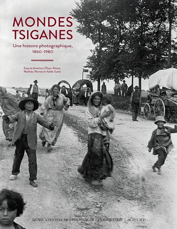 Mondes tsiganes - Une histoire photographique, 1860-1980