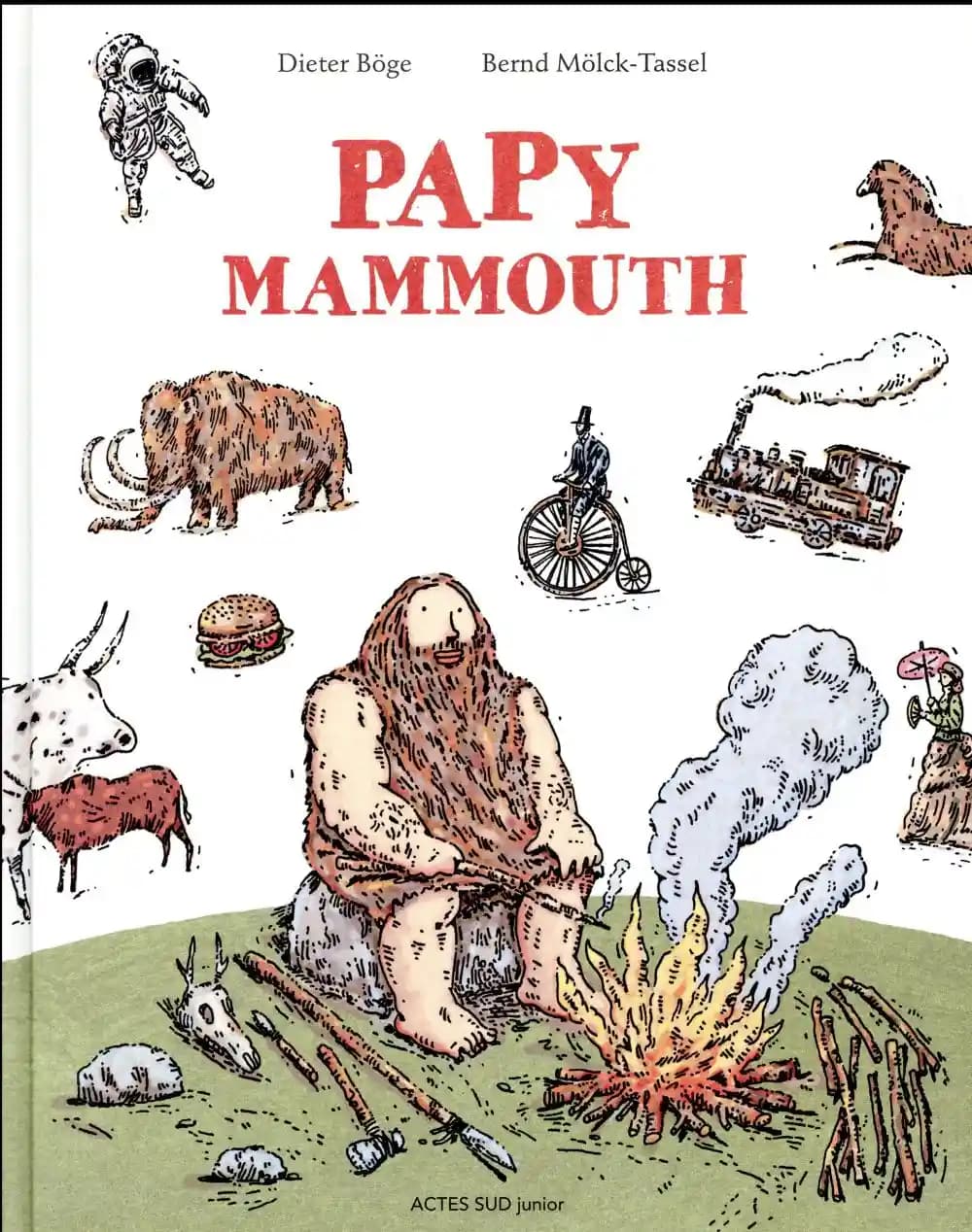 Papy mammouth : l'histoire de l'humanité racontée par notre ancêtre