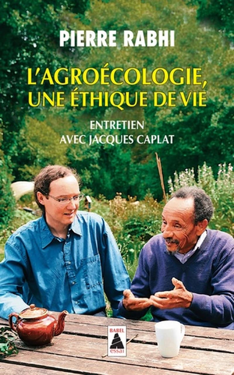 L'agroécologie, une éthique de vie : entretien avec Jacques Caplat