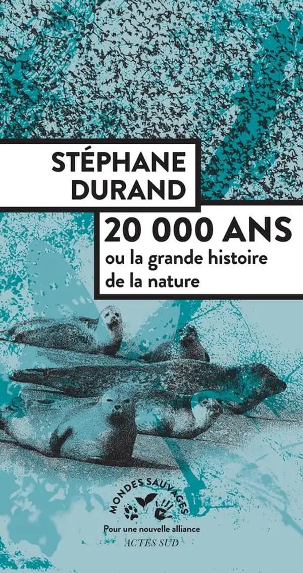 20000 ans ou La grande histoire de la nature