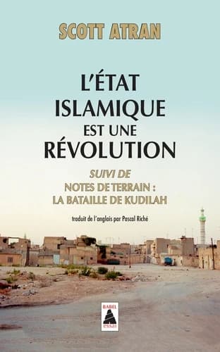 L'État islamique est une révolution : essai ; Suivi de Notes de terrain, la bataille de Kudilah