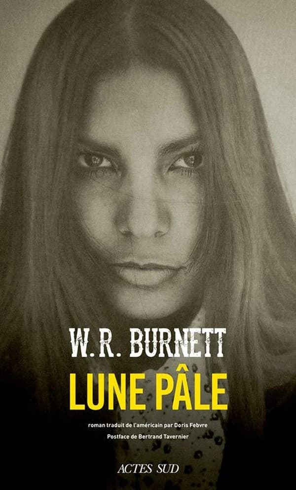Lune pâle : roman (Traduction actualisée) W. R. Burnett ; traduit de l'américain par Doris Febvre ; postface de Bertrand Tavenier