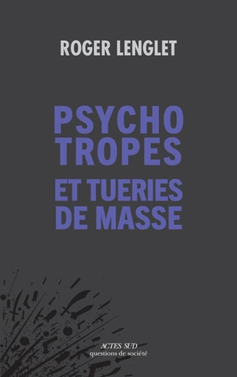 Psychotropes et tueries de masse : essai