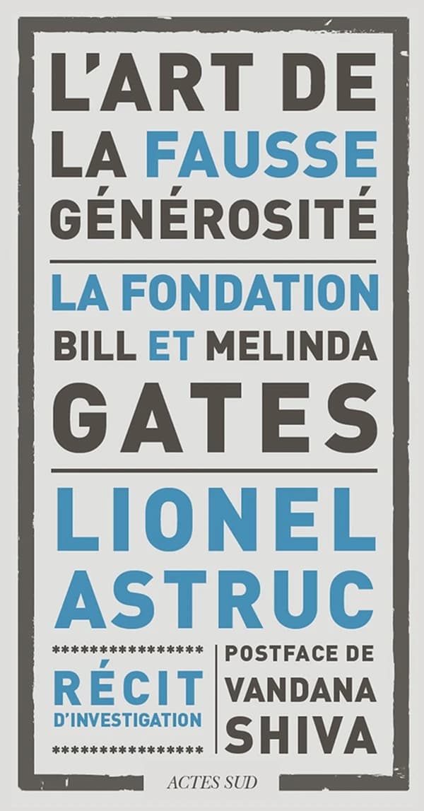 L'art de la fausse générosité : la fondation Bill et Melinda Gates, récit d'investigation