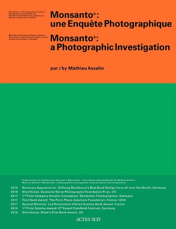 Monsanto : une enquête photographique ([Nouvelle édition augmentée]) par Mathieu Asselin : Monsanto : a photographic investigation