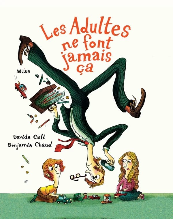Les adultes ne font jamais ça !
