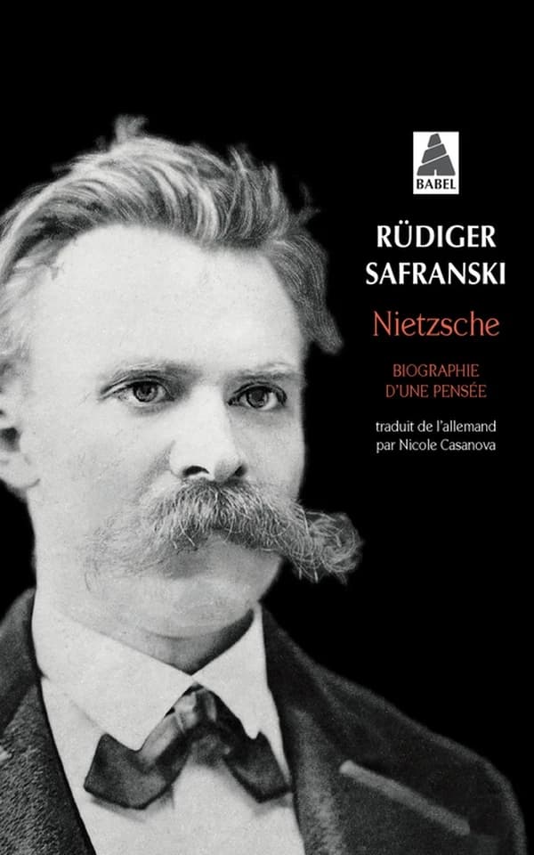 Nietzsche : biographie d'une pensée ([Nouvelle éd.]) Rüdiger Safranski ; traduit de l'allemand par Nicole Casanova et Olivier Mannoni pour la postface inédite
