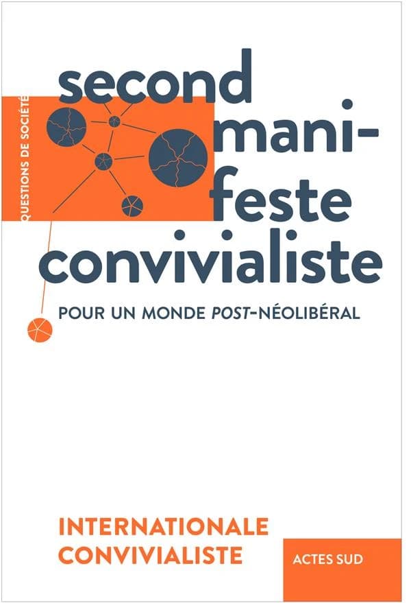 Second manifeste convivialiste : pour un monde post-néolibéral : Internationale convivialiste