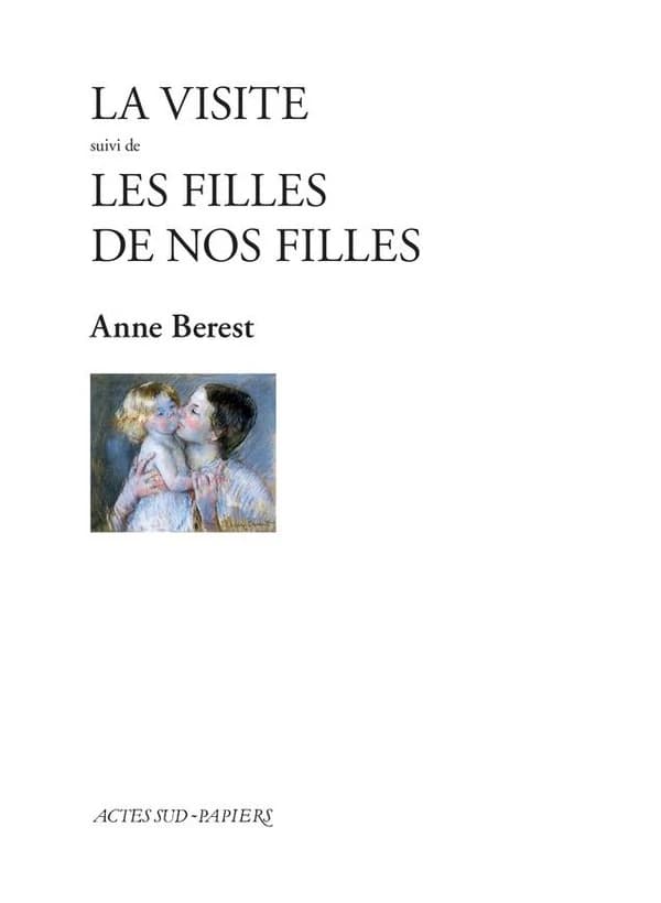 La visite ; suivi de Les filles de nos filles