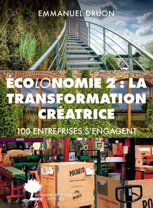 Écolonomie. 2, La transformation créatrice : cent entreprises s'engagent