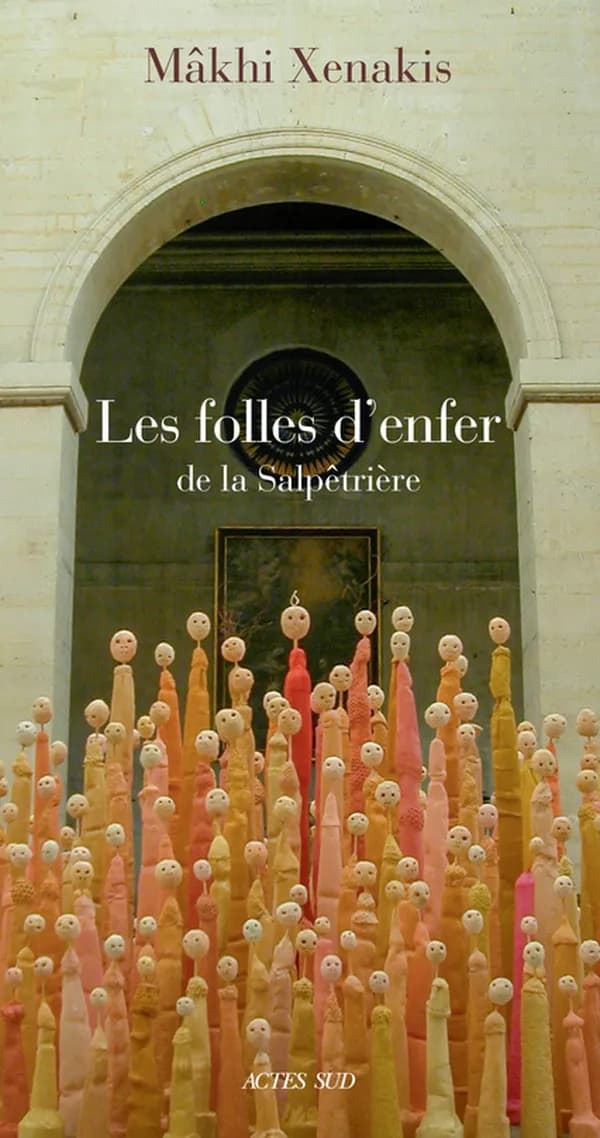 "Les folles d'enfer" de la Salpêtrière (2e éd.) Mâkhi Xenakis
